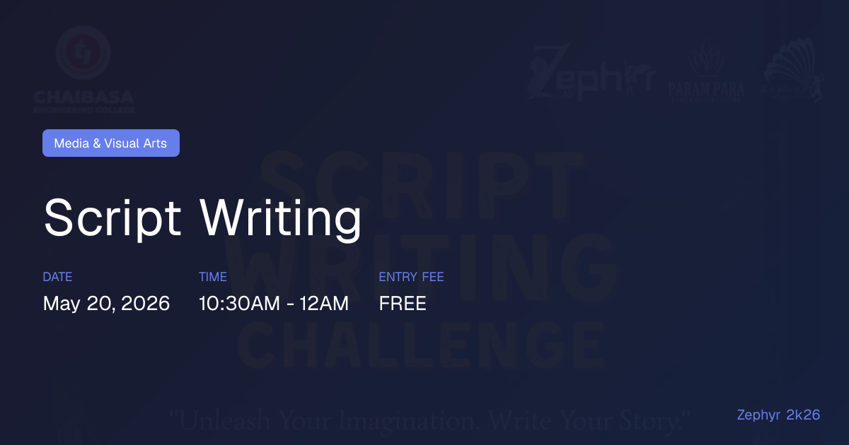 Script Writing | Zephyr 2k26